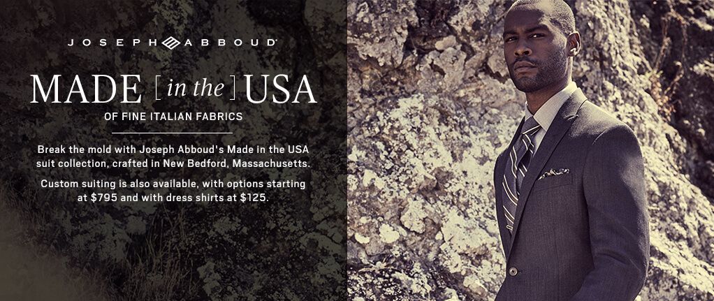 Made in the USA of Fine Italian Fabrics. Shop the Collection