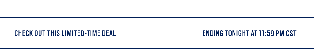 CHECK OUT THIS LIMITED-TIME DEAL. 24 HOURS OF STYLE. ENDING TONIGHT AT 11:59 PM